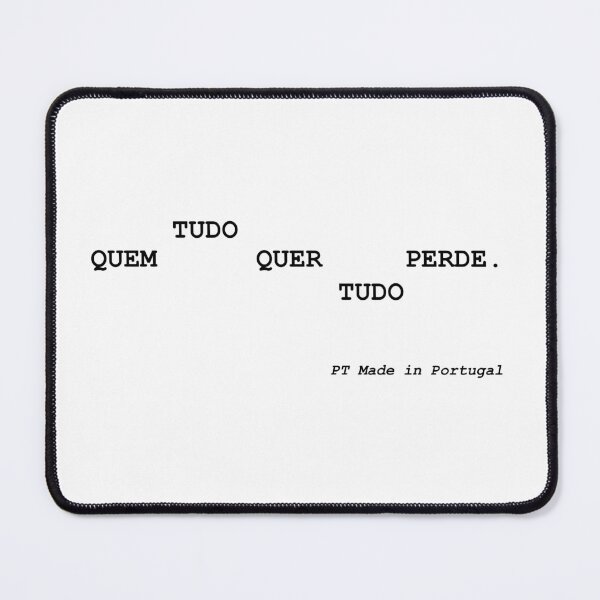 Item preview, Quem Tudo Quer Tudo Perde – Portuguese Proverb designed and sold by GlocalDialeto.