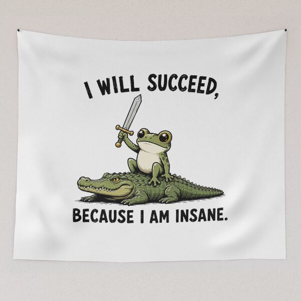 Item preview, I Will Succeed Because I Am Insane Frog Riding Alligator designed and sold by 76Valeria.