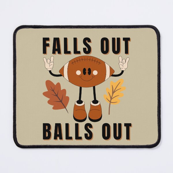Item preview, FALLS OUT BALLS OUT designed and sold by MiaBellaGirl.
