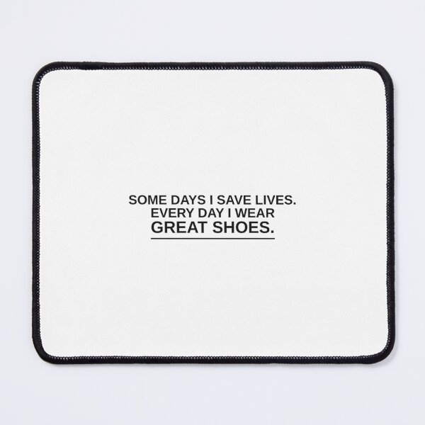 Item preview, Some Days I Save Lives Nurse Quote designed and sold by FoundryDesigns.