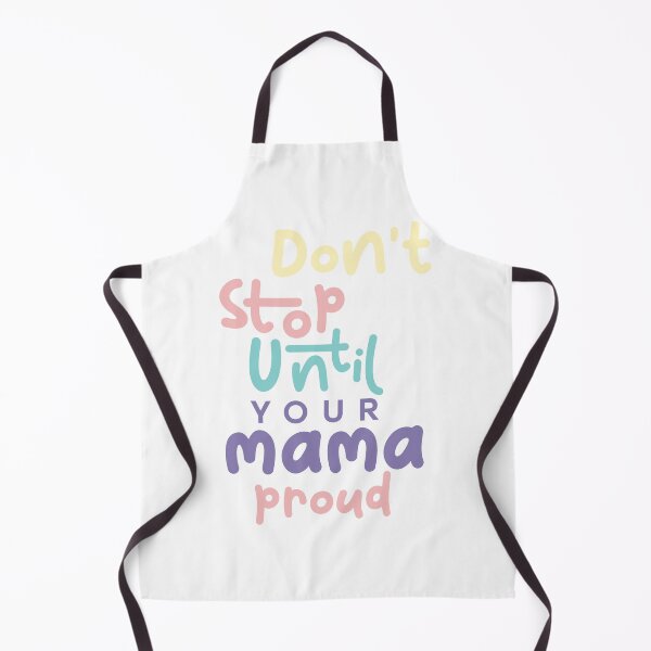 Item preview, Don't Stop until your mama proud designed and sold by imagifaa.