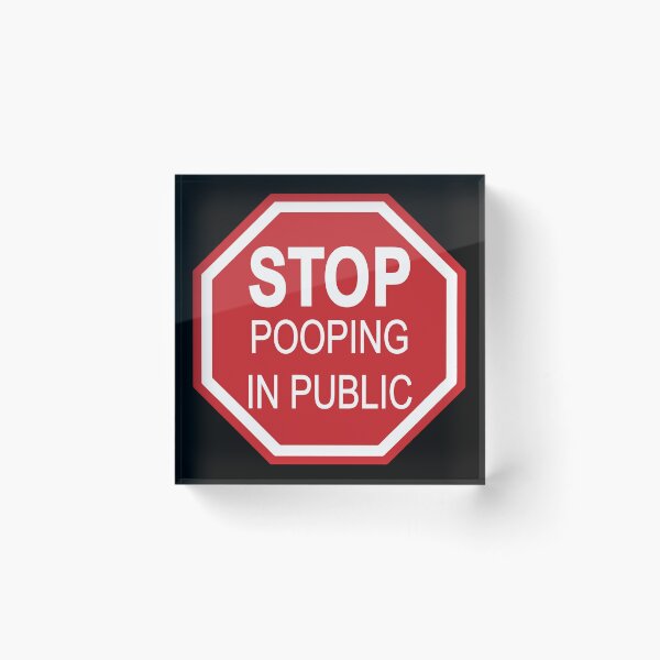 Item preview, Stop Pooping in Public Funny Warning Sign Sticker designed and sold by TaraGbear.