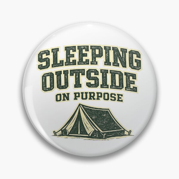 Item preview, Sleeping Outside on Purpose Funny Camping Design designed and sold by EastEndTownie.