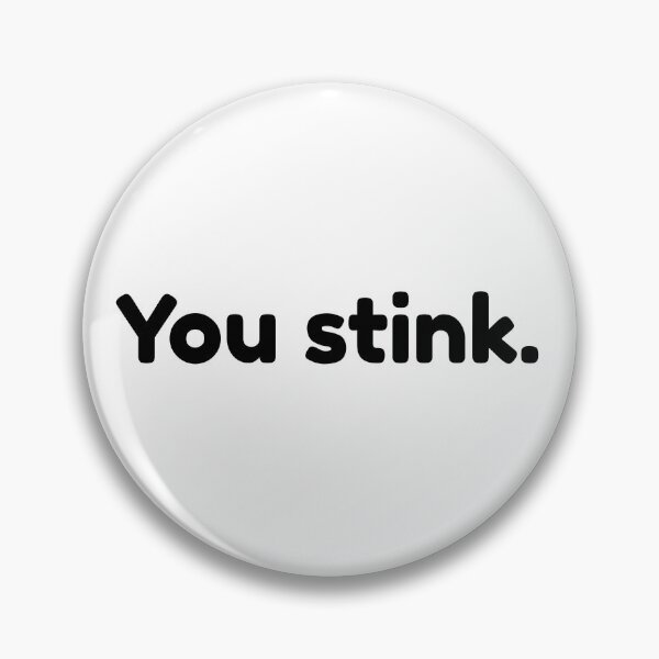 Item preview, You stink designed and sold by Ena-Jdav.