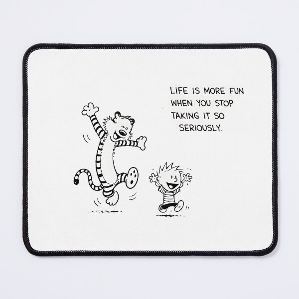 Item preview, Life Is More Fun When You Stop Taking It So Seriously | Calvin and Hobbes Inspired Quote designed and sold by boutkhilnl.