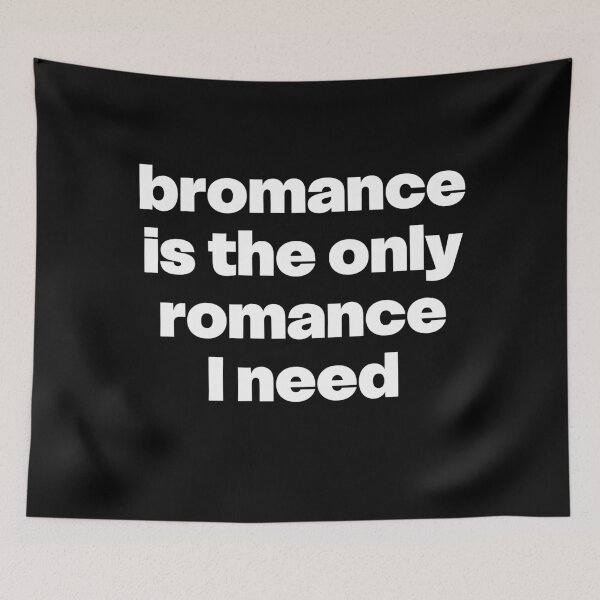 Item preview, Bromance is the only romance I need designed and sold by GraphicWorlds.