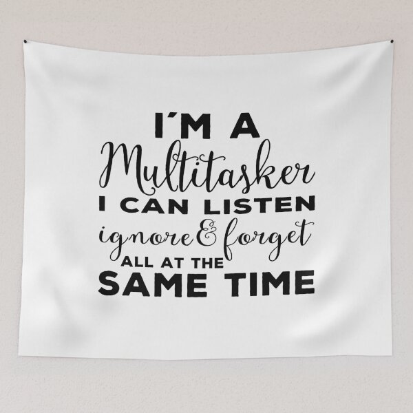 Item preview, Im a Multitasker I can listen ignore forget at the same time designed and sold by aponwao.