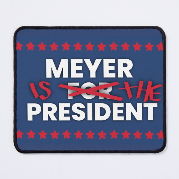 Item preview, Meyer is the president  designed and sold by annaseditss.