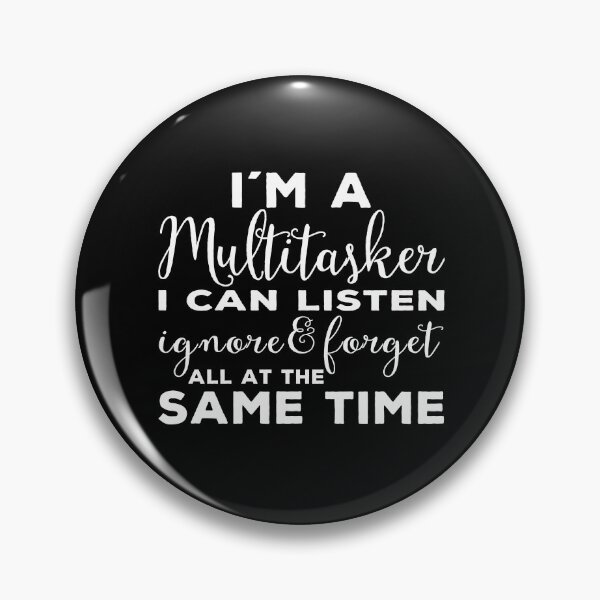 Item preview, Copy of Im a Multitasker I can listen ignore forget at the same time designed and sold by aponwao.