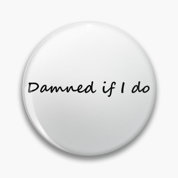 Item preview, Damned If I Do designed and sold by cdanziger.