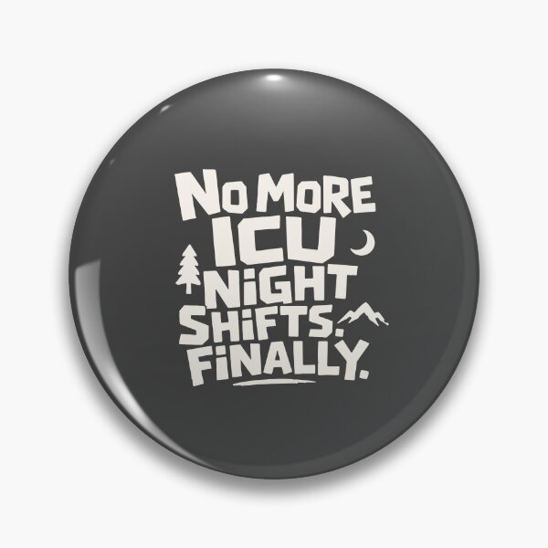 Item preview, No More ICU Night Shifts Finally – Funny Nurse Design designed and sold by KiwyStudio.