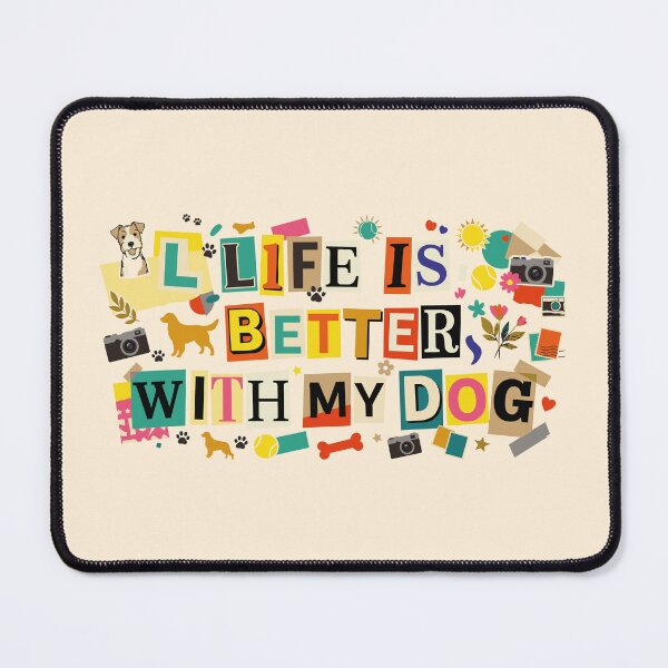 Item preview, Dog Lover Life Is Better With My Dog designed and sold by Oniyasha.