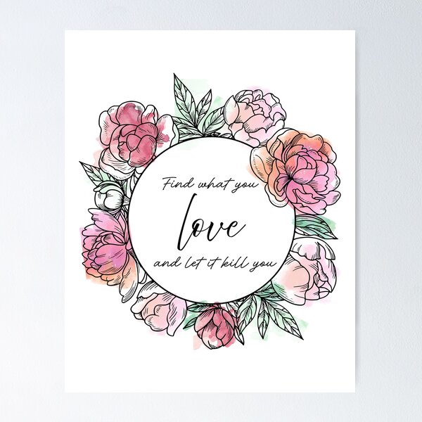 Item preview, Find What You Love and Let it Kill You designed and sold by P.M. Woodman.