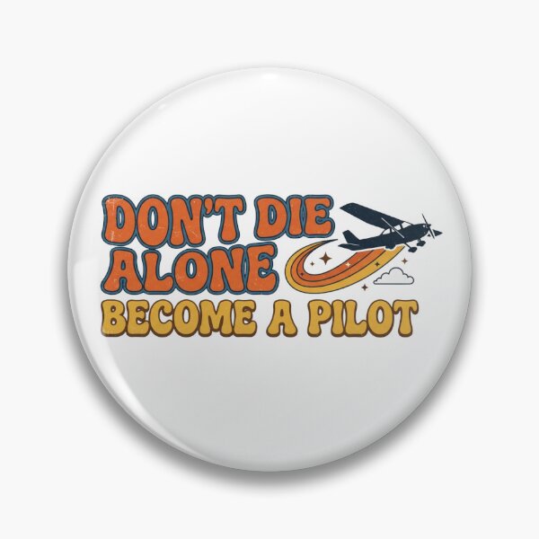 Item preview, Don’t die alone become a pilot designed and sold by unionpride.