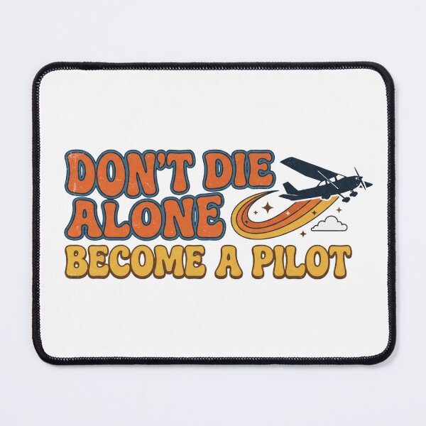 Item preview, Don’t die alone become a pilot designed and sold by unionpride.