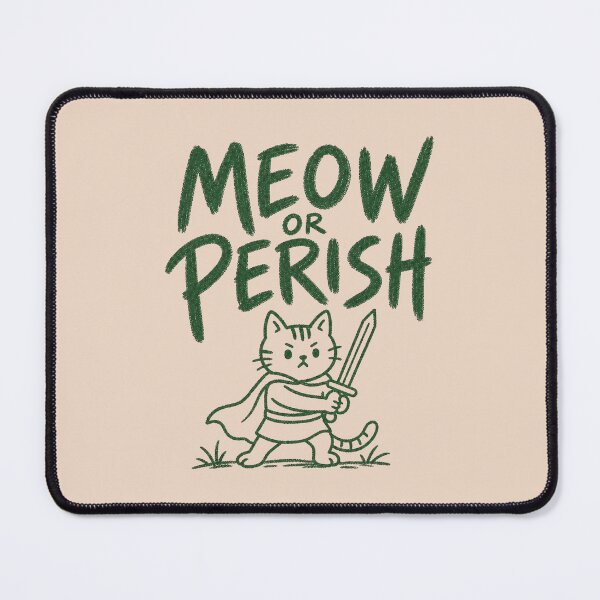 Item preview, Meow Or Perish Funny Cat Sword Knight designed and sold by NosandEdgy.