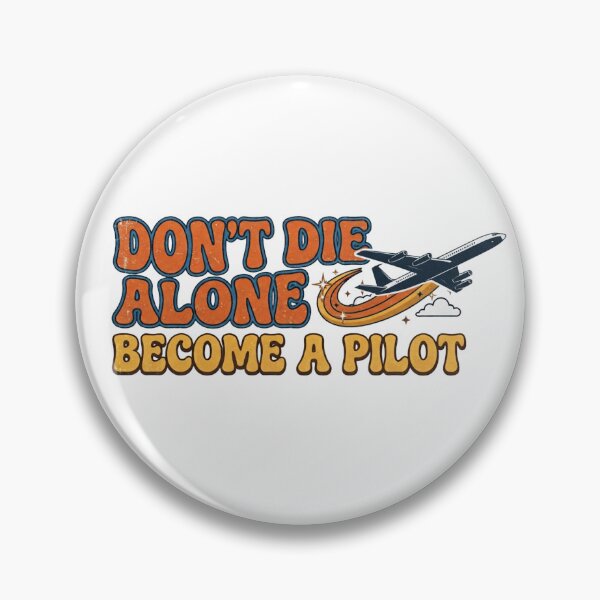 Item preview, Don’t die alone become a pilot  designed and sold by unionpride.