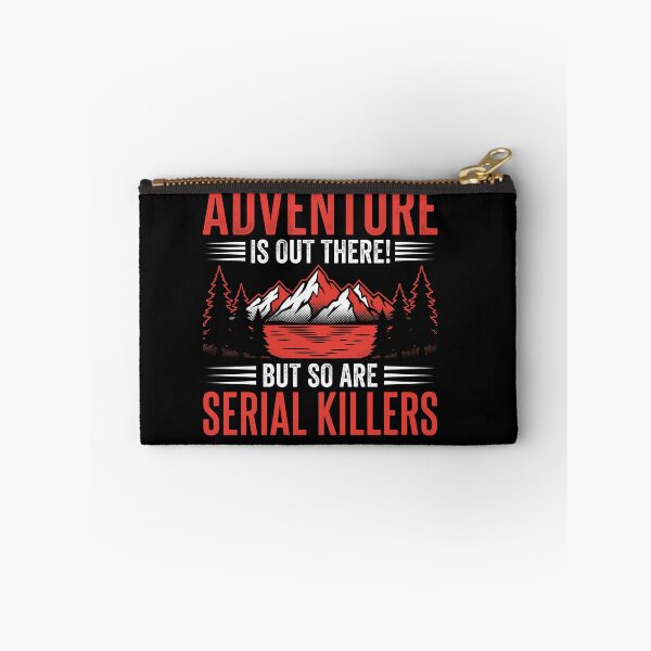 Item preview, Adventure is Out There But So Are Serial Killers Funny Camper Tee designed and sold by AdyKurniawan.