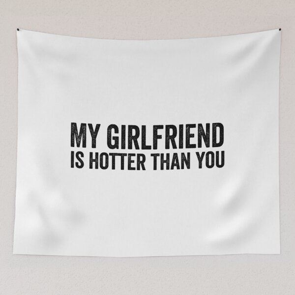 Item preview, My girlfriend is hotter than you designed and sold by aponwao.