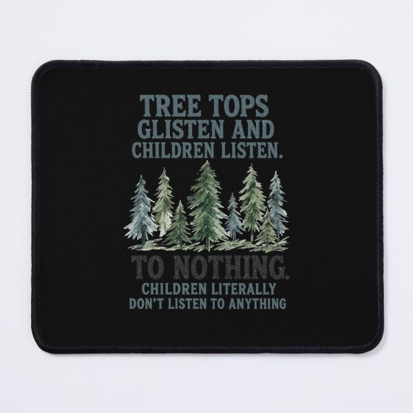 Item preview, Tree Tops Glisten Children Listen To Nothing designed and sold by snowry.