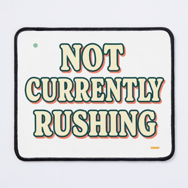 Item preview, Not Currently Rushing Typography designed and sold by aihrgdesign.