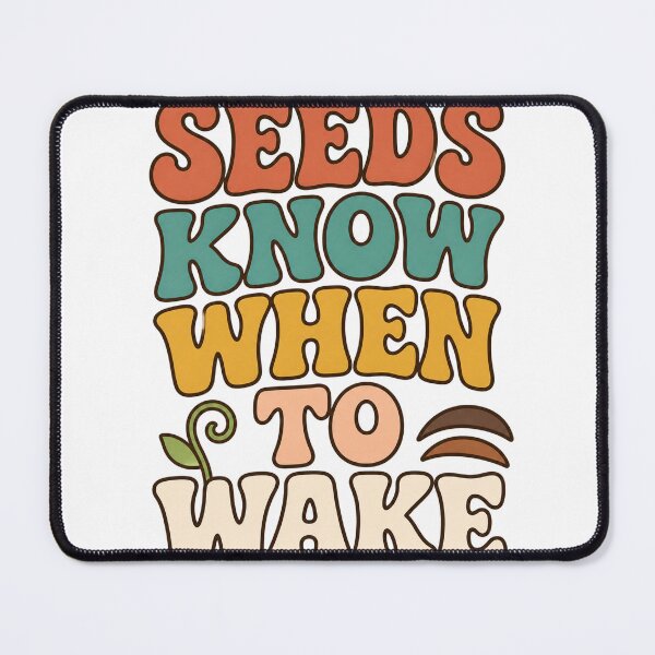 Item preview, Seeds Know When To Wake designed and sold by aihrgdesign.