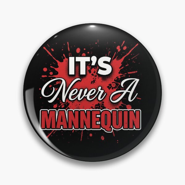 Item preview, It's Never a Mannequin Funny True Crime Fan Blood Splatter Graphic designed and sold by AdyKurniawan.
