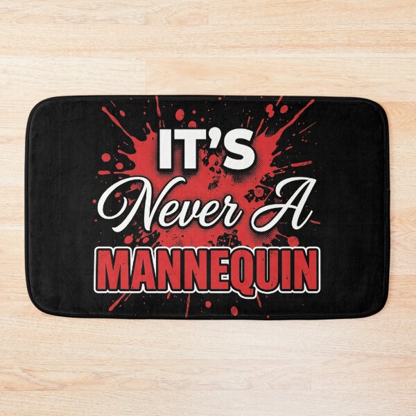 Item preview, It's Never a Mannequin Funny True Crime Fan Blood Splatter Graphic designed and sold by AdyKurniawan.