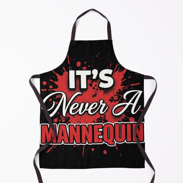 Item preview, It's Never a Mannequin Funny True Crime Fan Blood Splatter Graphic designed and sold by AdyKurniawan.