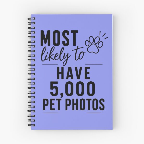 Item preview, Most Likely to have 5,000 Pet Photos (Black Text), Quirky Quote | designed and sold by Lotta Luxxa Lifestyle.