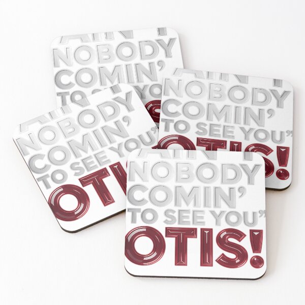 Item preview, Ain't-Nobody-Coming-To-See-You-Otis #1131 designed and sold by CosmicHollow.