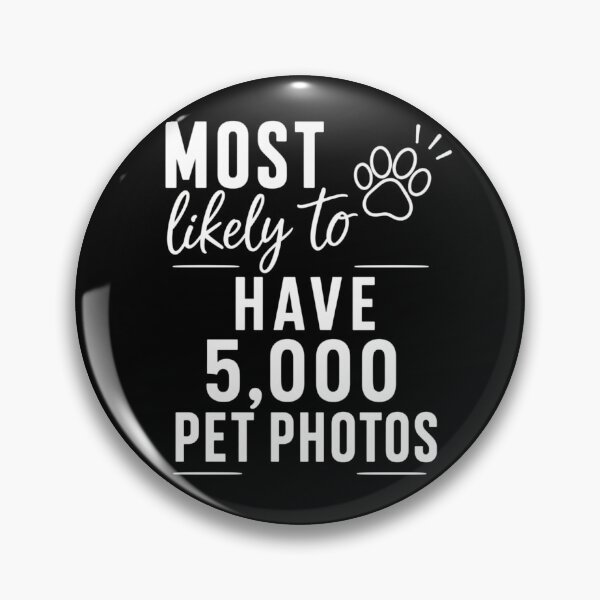 Item preview, Most Likely to have 5,000 Pet Photos (White Text), Quirky Quote | designed and sold by Lotta Luxxa Lifestyle.