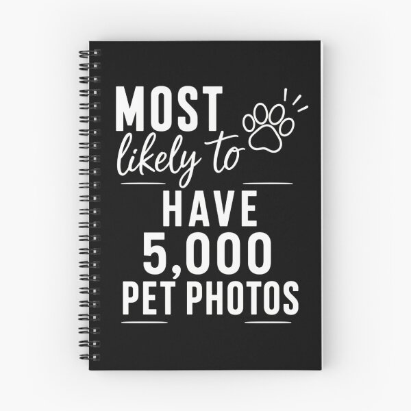 Item preview, Most Likely to have 5,000 Pet Photos (White Text), Quirky Quote | designed and sold by Lotta Luxxa Lifestyle.