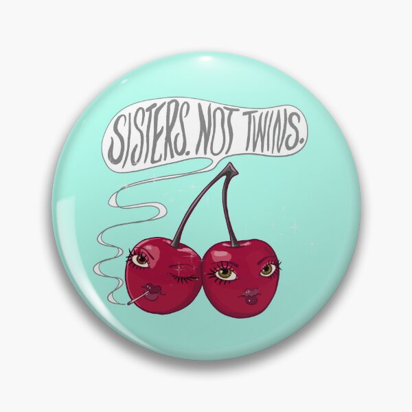 Item preview, Sisters. Not Twins. designed and sold by Kitkatamatic216.