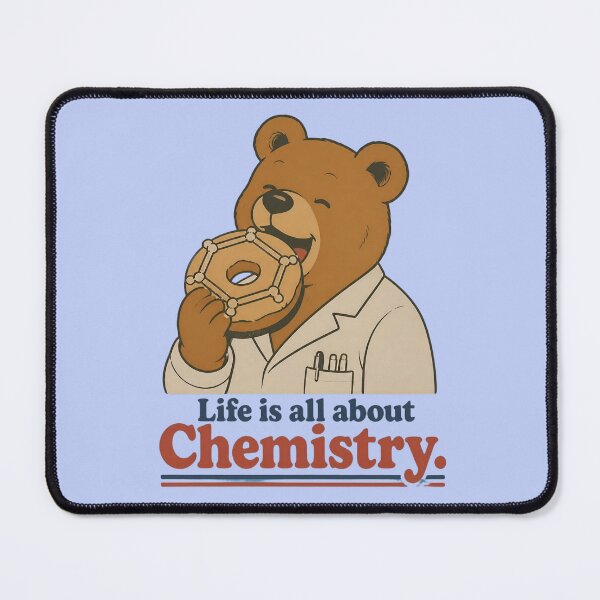 Item preview, Life Is All About Chemistry – Chemistry Student Bear Design designed and sold by ManggaeJM.