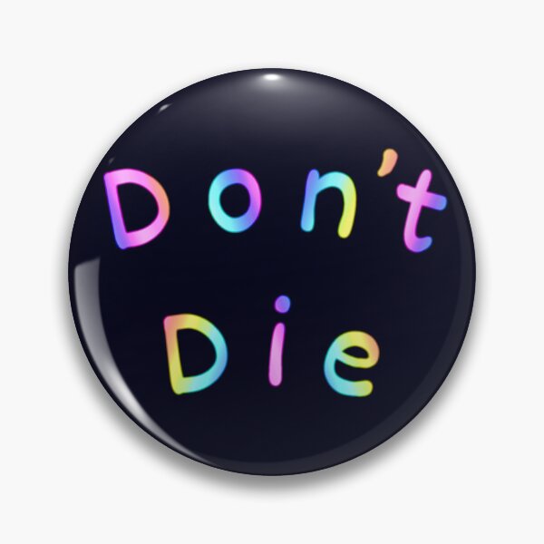 Item preview, Don’t Die designed and sold by Amanda1775.