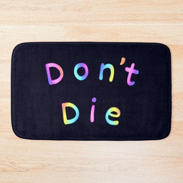 Item preview, Don’t Die designed and sold by Amanda1775.