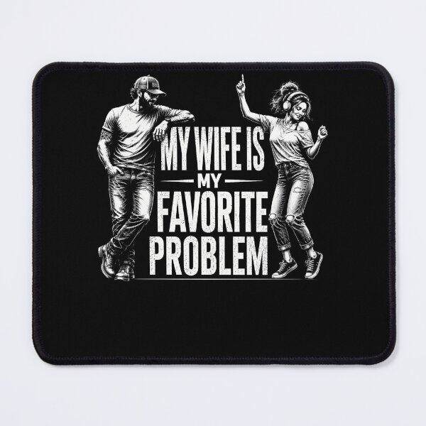 Item preview, My Wife Is My Favorite Problem – Funny Husband Wife Marriage Humor Design designed and sold by PosiMCreations.