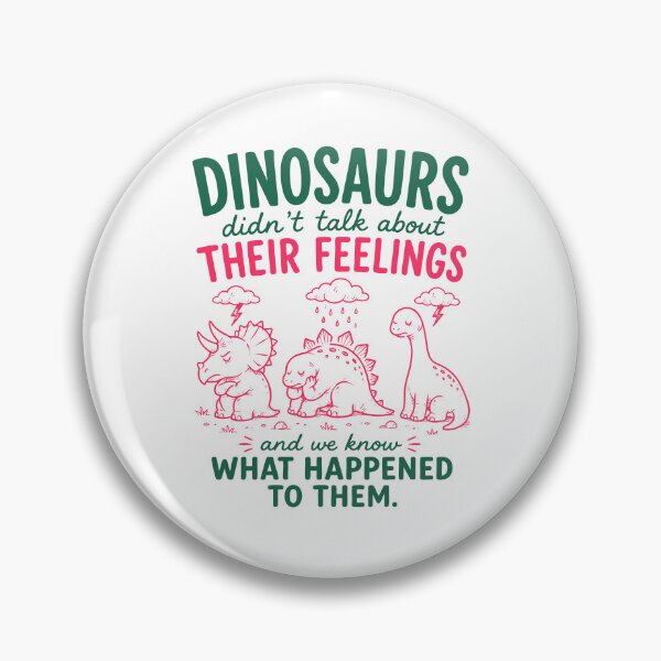Item preview, Dinosaurs Didn't Talk About Their Feelings designed and sold by bajsanti.