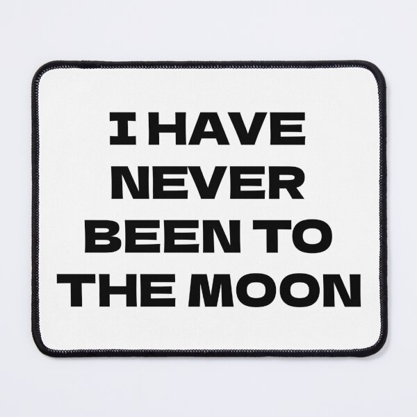 Item preview, I Have Never Been to the Moon designed and sold by aponwao.