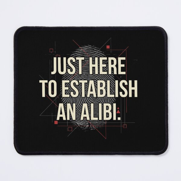 Item preview, Establish An Alibi Funny True Crime Introvert Graphic designed and sold by AdyKurniawan.