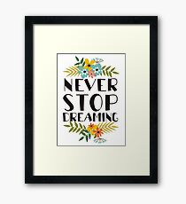 Never Stop Dreaming Framed Print