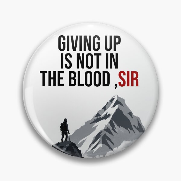 Item preview, Giving up isn’t in my blood sir - Nirmal Purja designed and sold by anuardhaduarah.