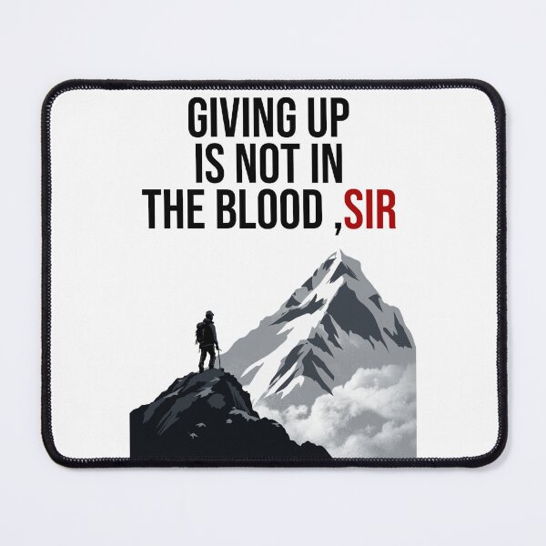 Item preview, Giving up isn’t in my blood sir - Nirmal Purja designed and sold by anuardhaduarah.