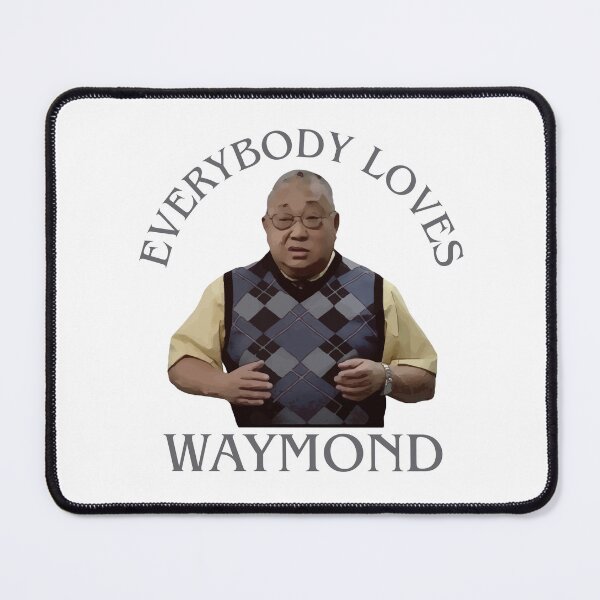 Item preview, Everybody Loves Waymond designed and sold by UNK-Fatigues.