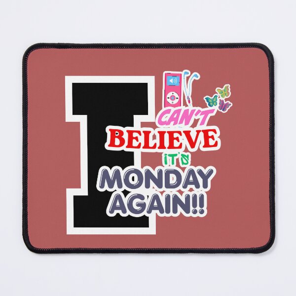 Item preview, I Can’t Believe It’s Monday Again – Funny Monday Work Humor Quote designed and sold by Spicey Sprinkle.