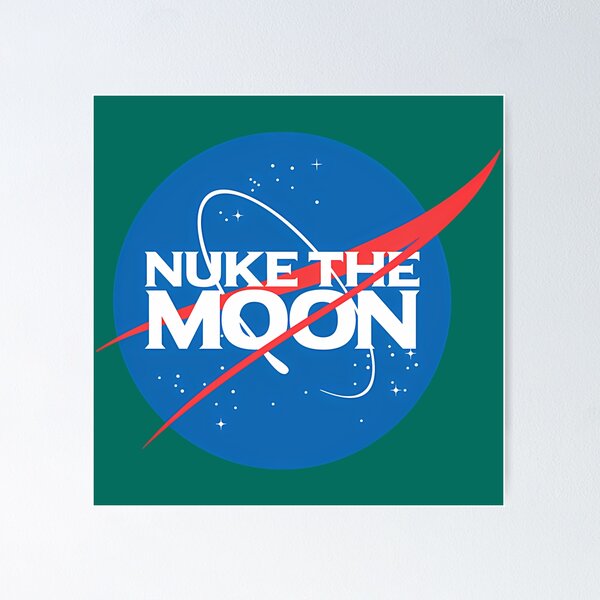 Item preview, Nasa Nuke The Moon designed and sold by BrynleeBrigg.