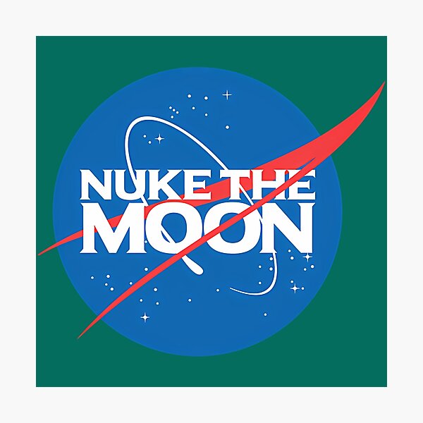 Item preview, Nasa Nuke The Moon designed and sold by BrynleeBrigg.