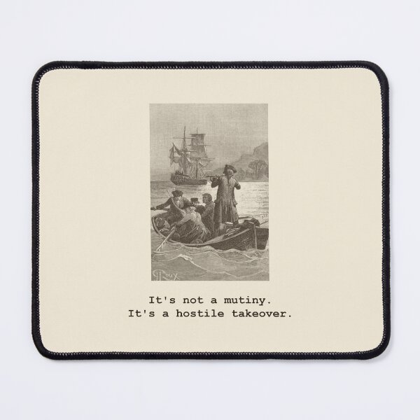 Item preview, It's Not a Mutiny. It's a Hostile Takeover — Treasure Island Tee designed and sold by Core-E.