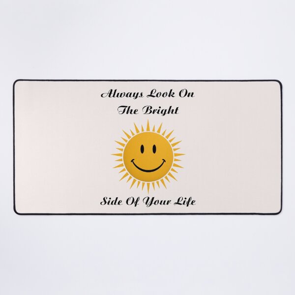 Item preview, #7 Always Look On The Bright Side of Your Life designed and sold by Backlash Expressions.